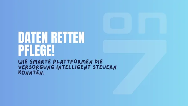 Banner zum Blogartikel Daten retten Pflege: Wie smarte Plattformen die Versorgung intelligent steuern könnten