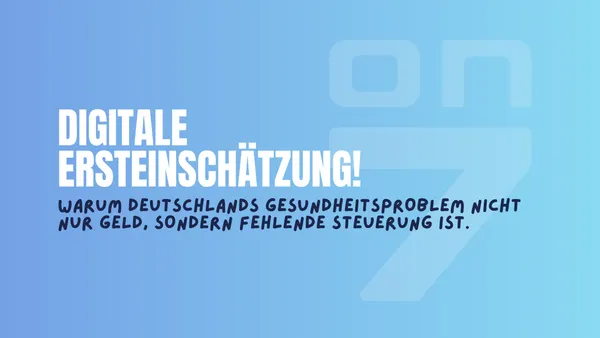 Banner zum Blogartikel Digitale Ersteinschätzung: Warum Deutschlands Gesundheitsproblem nicht nur Geld, sondern fehlende Steuerung ist