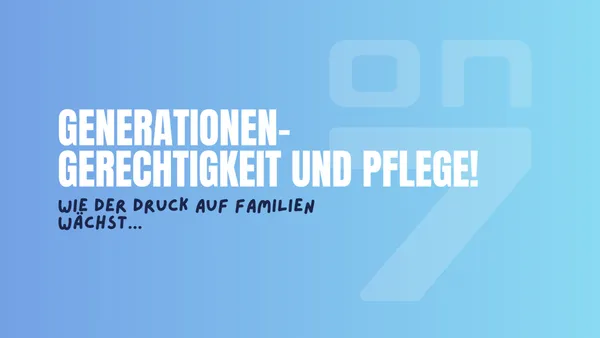 Banner zum Blogartikel Generationengerechtigkeit und Pflege: Wie der Druck auf Familien wächst