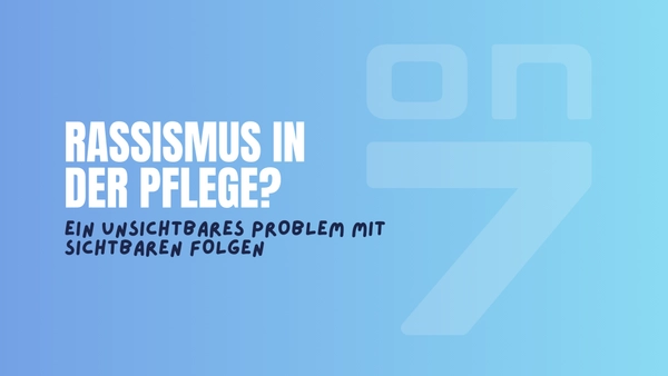Banner zum Blogartikel Rassismus in der Pflege: Ein unsichtbares Problem mit sichtbaren Folgen